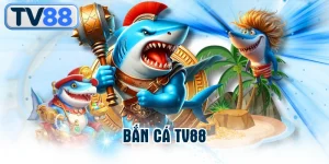 Bắn Cá TV88